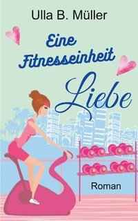 bokomslag Eine Fitnesseinheit Liebe