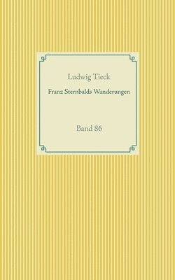 Ludwig Tieck - Franz Sternbalds Wanderungen, Häftad