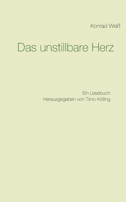 Konrad Weiß, Timo Kölling - unstillbare Herz, Häftad