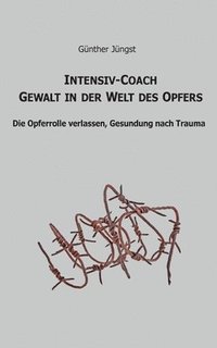 bokomslag Intensiv-Coach Gewalt in der Welt des Opfers