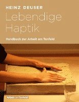 bokomslag Lebendige Haptik. Handbuch zur Arbeit am Tonfeld