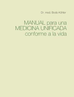 Manual para una Medicina Unificada conforme a la vida 1
