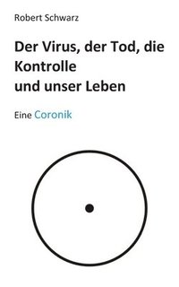 bokomslag Corona, der Tod, die Kontrolle und unser Leben