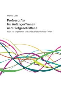 bokomslag Professor*in fur Anfanger*innen und Fortgeschrittene