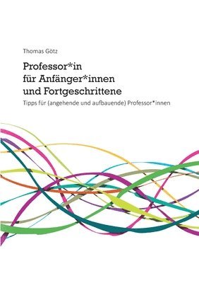 Thomas Götz - Professor*in für Anfänger*innen und Fortgeschrittene, Häftad