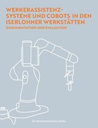 bokomslag Werkerassistenzsysteme und Cobots in den Iserlohner Werksttten