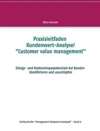 bokomslag Praxisleitfaden Kundenwert-Analyse/&quot;Customer value management&quot;