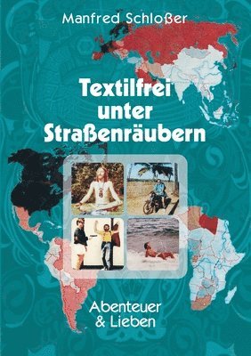 Manfred Schloßer - Textilfrei unter Straßenräubern, Häftad