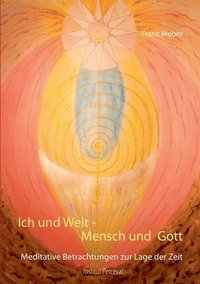 bokomslag Ich und Welt - Mensch und Gott