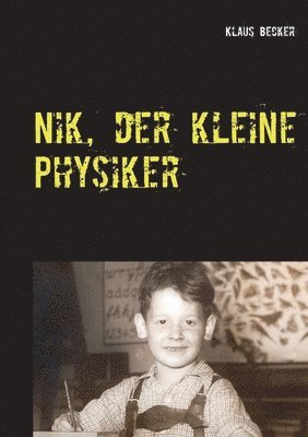 Nik, der kleine Physiker 1