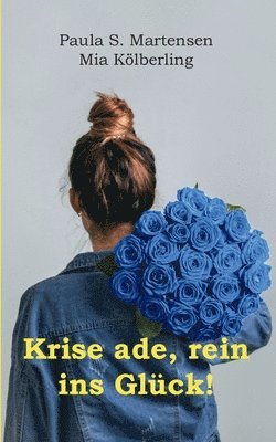 Krise ade, rein ins Glck! 1