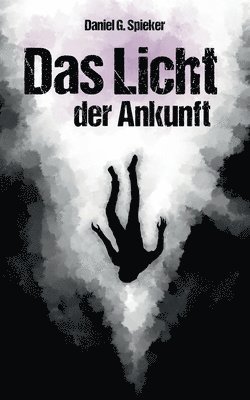 Daniel Spieker - Licht der Ankunft, Häftad