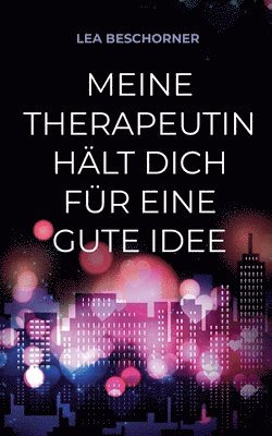 Meine Therapeutin hlt dich fr eine gute Idee 1