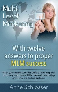 bokomslag Mulit Level Marketing With twelve answers to proper MLM success