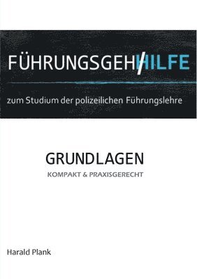 bokomslag Führungsgehilfe zum Studium der polizeilichen Führungslehre