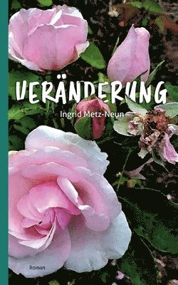 Ingrid Metz-Neun - Veränderung, Häftad