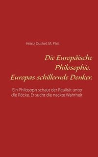 bokomslag Europäische Philosophie. Europas schillernde Denker.
