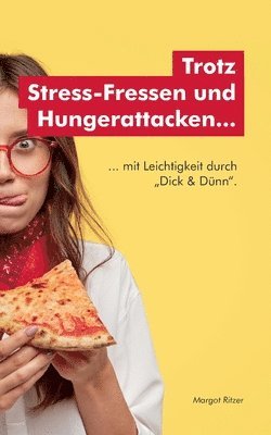 Trotz Stress-Fressen und Hungerattacken... 1