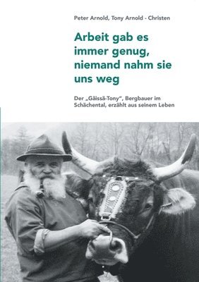 Anton Arnold, Peter Arnold - Arbeit gab es immer genug, niemand nahm sie uns weg, Häftad