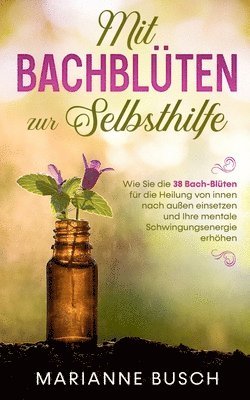 bokomslag Mit Bachblüten zur Selbsthilfe