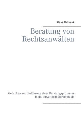 Klaus Hebrank - Beratung von Rechtsanwälten, Häftad