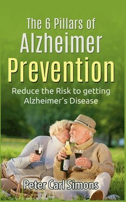 bokomslag The 6 Pillars of Alzheimer Prevention