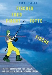 bokomslag Fischer Fred fischt fette Fische