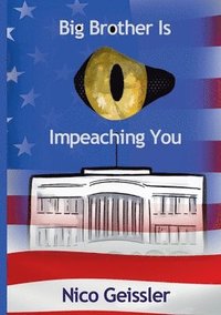 bokomslag Big Brother Is Impeaching You