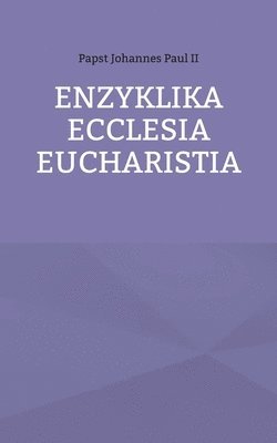 Papst Johannes Paul II, II Johannes Paul, Papst, Hans-Jürgen Sträter - Enzyklika Ecclesia Eucharistia, Häftad