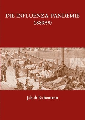 Die Influenza-Pandemie 1889/90, nebst einer Chronologie fruherer Grippe-Epidemien 1