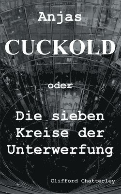 bokomslag Anjas Cuckold oder Die sieben Kreise der Unterwerfung