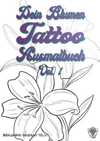 bokomslag Dein Blumen Tattoo Ausmalbuch Vol.1