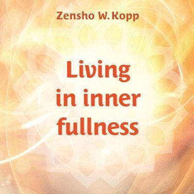 Living in inner fullness 1