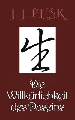 Willkürlichkeit des Daseins