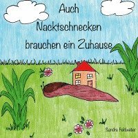 Auch Nacktschnecken brauchen ein Zuhause 1