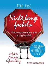 bokomslag Nicht lange fackeln - Mobbing erkennen und richtig handeln