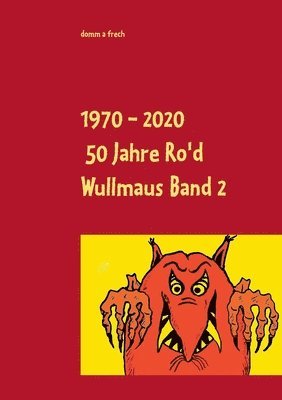 1970 - 2020 50 Jahre Ro'd Wullmaus 1