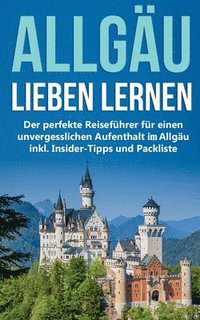 bokomslag Allgäu lieben lernen