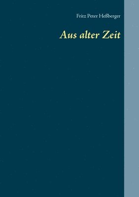 Aus alter Zeit 1