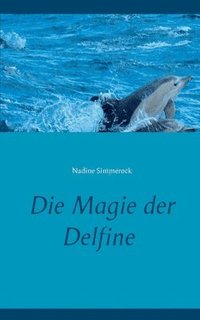 bokomslag Die Magie der Delfine