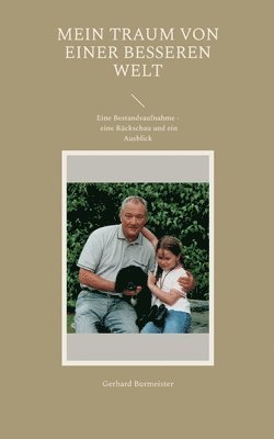 Mein Traum von einer besseren Welt