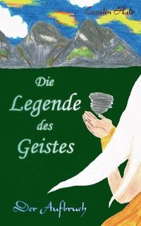 bokomslag Die Legende des Geistes