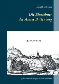 bokomslag Die Einwohner des Amtes Battenberg, Band 1