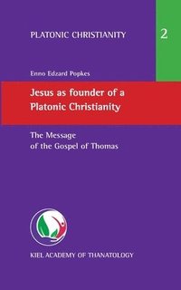 bokomslag Jesus as founder of a Platonic Christianity