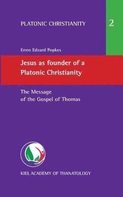 Jesus as founder of a Platonic Christianity 1