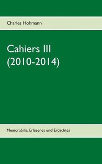 bokomslag Cahiers III (2010-2014)