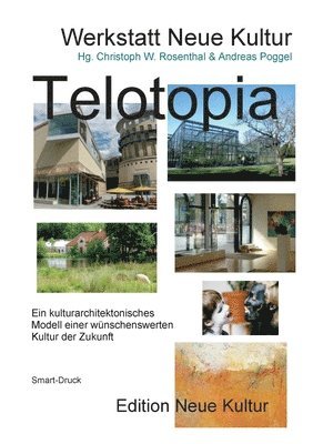 Werkstatt Neue Kultur, Andreas Poggel, Christoph W Rosenthal, Christoph W. Rosenthal - Telotopia, Häftad