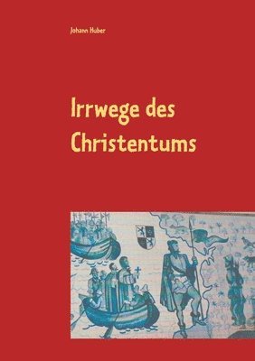 bokomslag Irrwege des Christentums