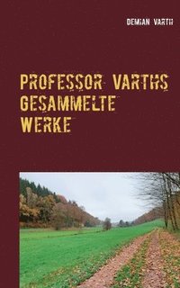 bokomslag Professor Varths Gesammelte Werke