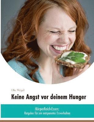 Elke Weigel - Keine Angst vor deinem Hunger, Häftad